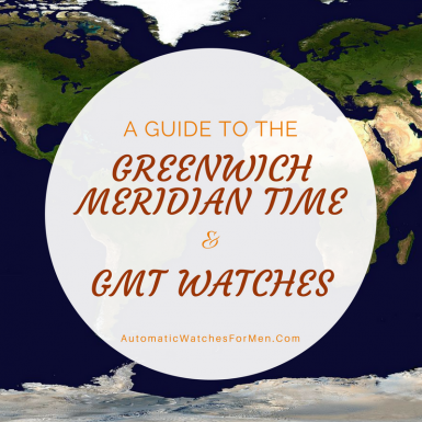 A Guide to The Greenwich Meridian Time And GMT Watches