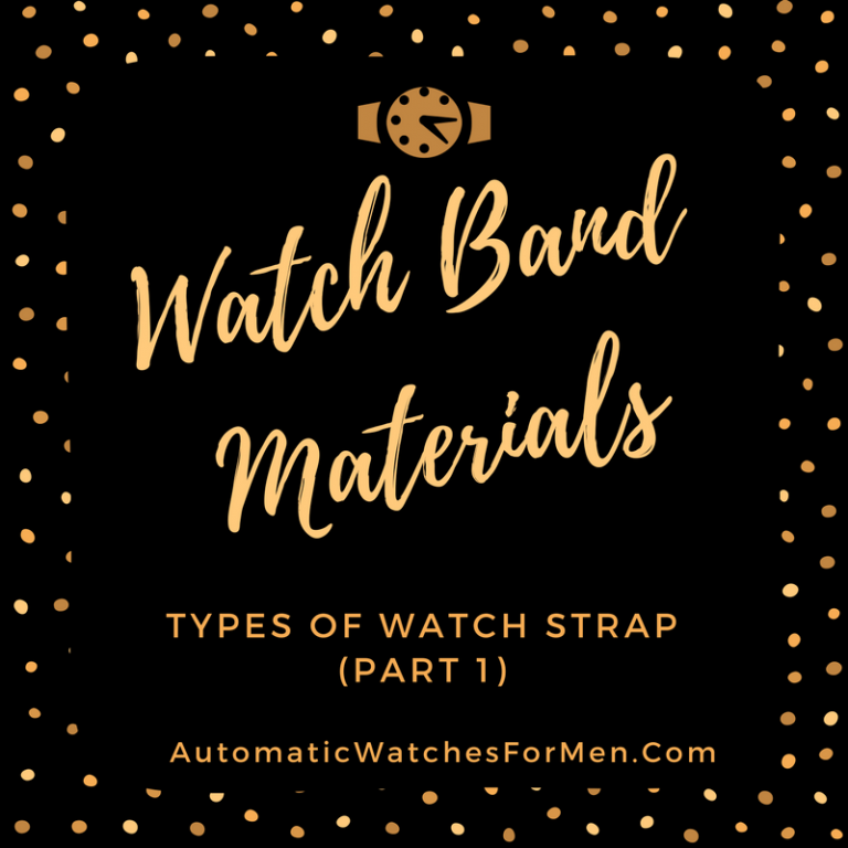 Best Watch Band Materials Automatic Watches For Men
