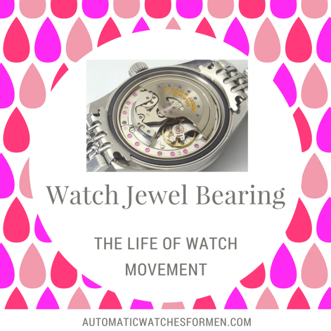 What Is Watch Jewel Bearing? Automatic Watches For Men