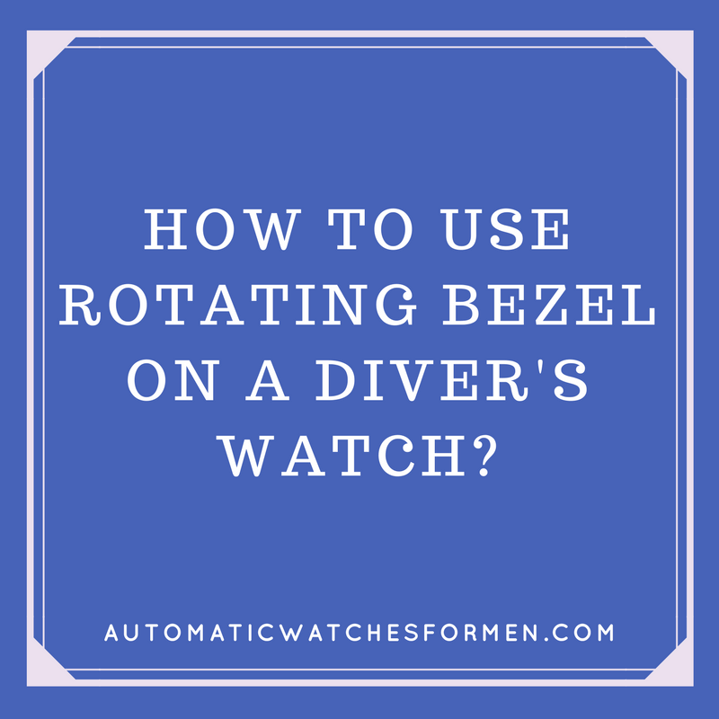 How To Use Rotating Bezel On A Divers Watch